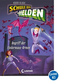 Schule der Helden (Band 2) - Angriff der Fledermaus-Armee - Adam Blade - ebook