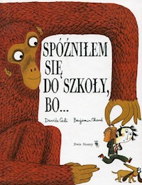 Spóźniłem się do szkoły bo - Davide Cali - książka