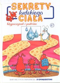 Sekrety ludzkiego ciała (47). Wypoczynek i podróże - Albert Barillé - ebook