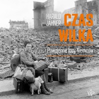 Czas wilka. Powojenne losy Niemców - Harald Jähner - ebook + audiobook