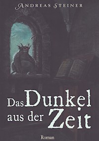 Das Dunkel aus der Zeit - Andreas Steiner - ebook