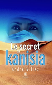 Le secret de kanisia - André Villez - ebook