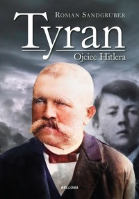 Tyran. Ojciec Hitlera - Roman Sandgruber - książka