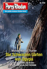 Perry Rhodan 3152: Die Schwarzen Gärten von Ogygia - Michael Marcus Thurner - ebook