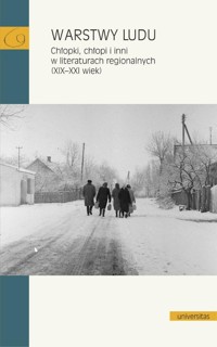 Warstwy ludu. Chłopki, chłopi i inni w literaturach regionalnych - zbiorowa praca - książka