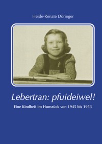 Lebertran: Pfui deibel! - Heide-Renate Döringer - ebook