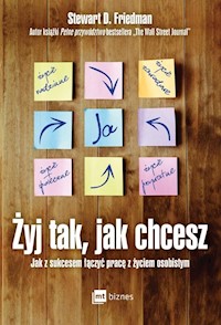 Żyj tak  jak chcesz - Friedman Stewart D. - książka
