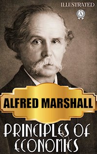 Principles of Economics. Illustrated - Alfred Marshall - ebook
