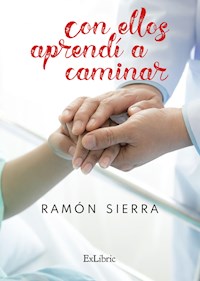 Con ellos aprendí a caminar - Ramón Sierra Córcoles - ebook