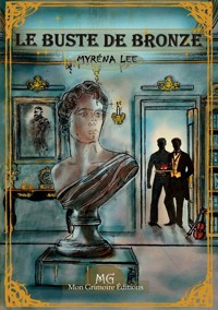 Le Buste de Bronze - Myréna Lee - ebook