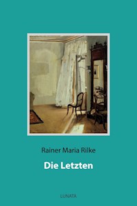 Die Letzten - Rainer Maria Rilke - ebook