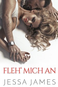 Fleh' mich an - Jessa James - ebook