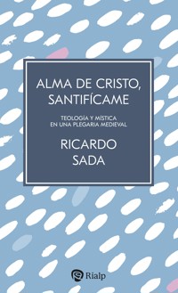 Alma de Cristo, santifícame - Ricardo Sada - ebook