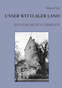 Unser Wittlager Land. Ein Geschichts-Lesebuch - Wolfgang Huge - ebook