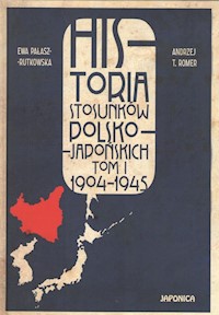 Historia stosunków polsko-japońskich, Tom 1 1904-1945 -  - książka