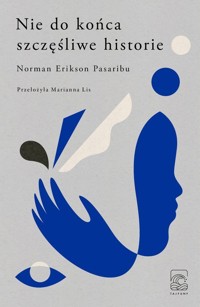 Nie do końca szczęśliwe historie - Norman Erikson Pasaribu - ebook + książka