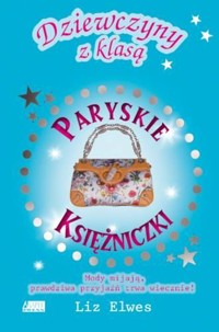Dziewczyny z klasą. Paryskie księżniczki - Elwes Liz - ebook