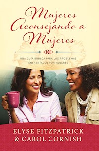 Mujeres aconsejando a mujeres - Elyse Fitzpatrick - ebook
