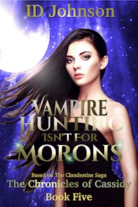 Vampire Hunting Isn't for Morons - ID Johnson - ebook
