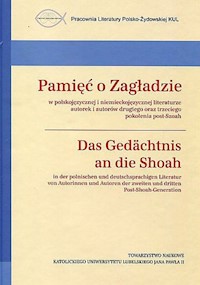 Pamięć o Zagładzie w polskojęzycznej i niemieckojęzycznej literaturze -  - książka