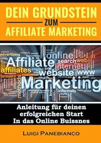 Dein Grundstein zum Affiliate Marketing - Luigi Panebianco - ebook
