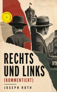 Rechts und Links (Kommentiert) - Joseph Roth - ebook
