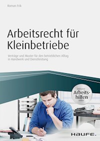 Arbeitsrecht für Kleinbetriebe - inkl. Arbeitshilfen online - Roman Frik - ebook
