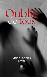 Oublié de tous - Marie-Annick Faydi - ebook