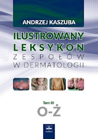 Ilustrowany leksykon zespołów w dermatologii Tom 3 O-Ż - Kaszuba Andrzej - książka