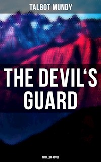 The Devil's Guard (Thriller Novel) - Talbot Mundy - ebook