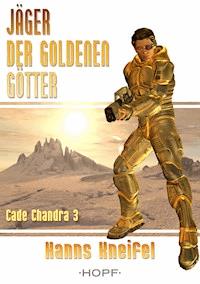 Cade Chandra 3: Jäger der goldenen Götter - Hanns Kneifel - ebook
