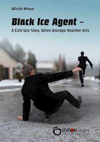 Black Ice Agent - A Cold War Story - Ulrich Hinse - ebook