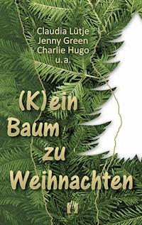 (K)ein Baum zu Weihnachten - Claudia Lütje - ebook