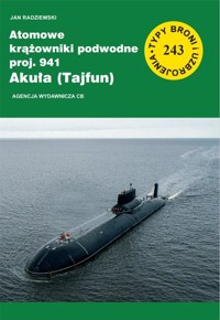 Atomowe krążowniki podwodne proj. 941 Akuła (Tajfun) - Jan Radziemski - książka