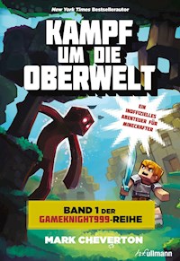 Kampf um die Oberwelt: Band 1 der Gameknight999-Serie - Mark Cheverton - ebook