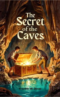 The Secret of the Caves - Franklin W. Dixon - ebook