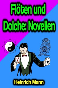 Flöten und Dolche: Novellen - Heinrich Mann - ebook