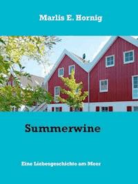 Summerwine - Marlis E. Hornig - ebook