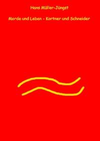 Morde und Leben - Kortner und Schneider - Hans Müller-Jüngst - ebook