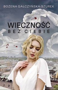 Wieczność bez ciebie - Bożena Gałczyńska-Szurek - audiobook + książka