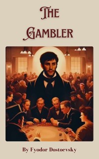The Gambler - Fyodor Dostoevsky - ebook