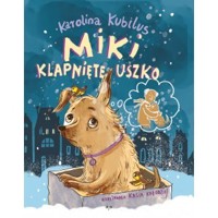 Miki klapnięte uszko - Karolina` Kubilus - ebook + książka