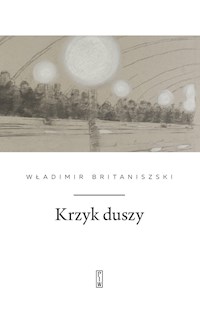 Krzyk duszy - Britaniszski Władimir - ebook + książka