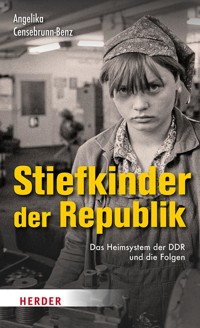 Stiefkinder der Republik - Angelika Censebrunn-Benz - ebook