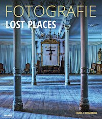Fotografie Lost Places - Charlie Dombrow - ebook