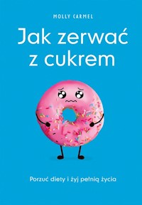 Jak zerwać z cukrem - Carmel Molly - książka