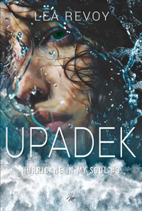 Upadek. Hurricane in my soul. Tom 3 - Lea Revoy - książka