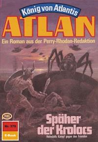 Atlan 379: Späher des Kolocs - Peter Terrid - ebook