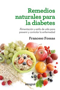 Remedios naturales para la diabetes - Francesc J. Fossas - ebook