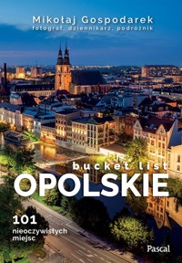Opolskie bucket list - Gospodarek Mikołaj - książka